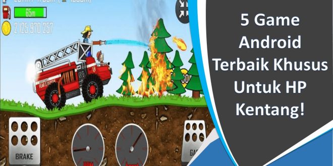 Game Android Terbaik Khusus Untuk HP Kentang